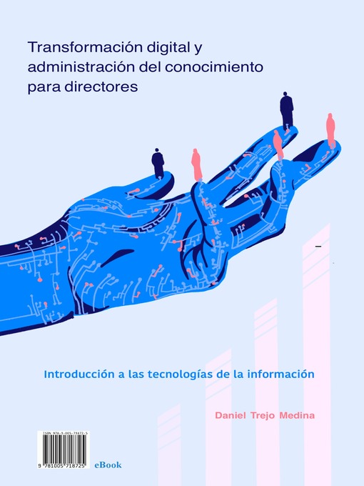 Title details for Transformación digital y administración del conocimiento para directores. Introducción a las tecnologías de la información by Daniel Trejo Medina - Available